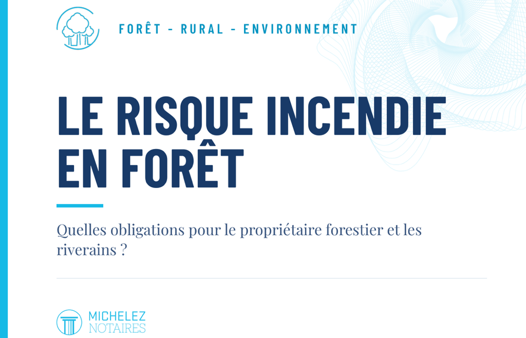 Le risque incendie en forêt: quelles obligations pour le propriétaire forestier et les riverains ?