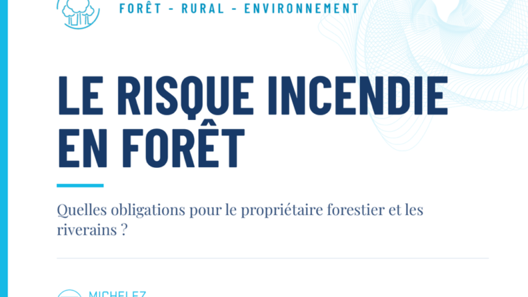 Le risque incendie en forêt: quelles obligations pour le propriétaire forestier et les riverains ?