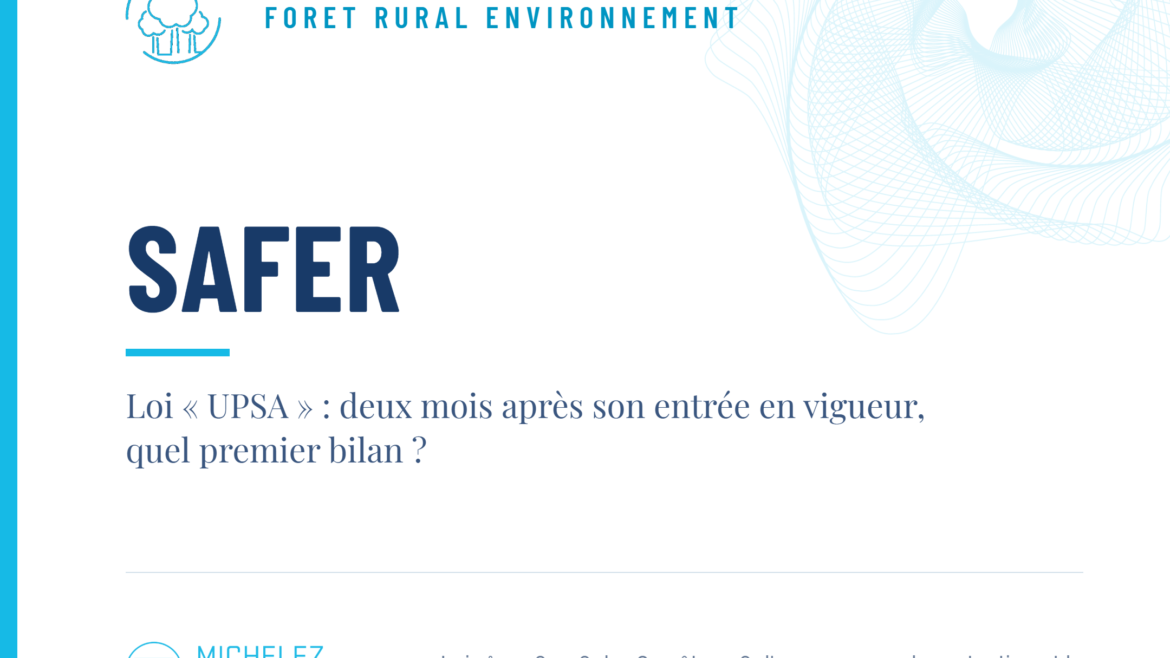 Loi « UPSA » : deux mois après son entrée en vigueur, quel premier bilan ?